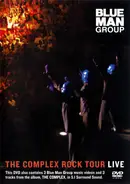 Blue Man Group - The Complex Rock Tour Live