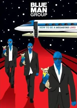 Blue Man Group - How to Be a Megastar Live!
