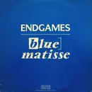 12inch Vinyl Single - Blue Matisse - Endgames (Version Remix - Spécial Club)