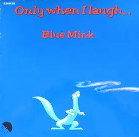 Blue Mink - Only When I Laugh