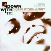 Blue Mitchell - Down with It!