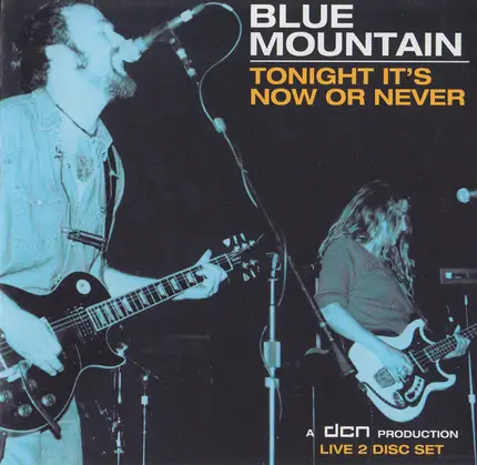 Blue Mountain - Tonight It's Now or Never