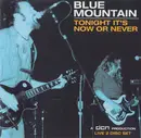 Double CD - Blue Mountain - Tonight It's Now Or Never