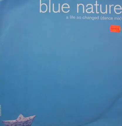 Blue Nature - A Life So Changed (Dance Mix)