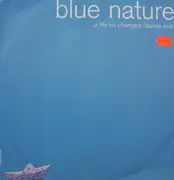 12'' - Blue Nature - A Life So Changed (Dance Mix)