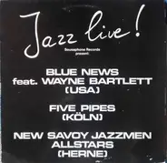 Blue News - Featuring Wayne Bartlett , The Five Pipes , The New Savoy Jazzmen - Jazz  Live!