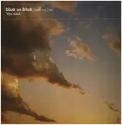 12inch Vinyl Single - Blue On Blue feat. Lisa - You said