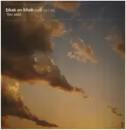 Blue On Blue feat. Lisa - You said