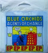 EP - Blue Orchids - Agents Of Change - Without Bag + Poster