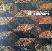 LP - Blue Orchids - The Magical Record Of Blue Orchids