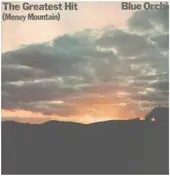 The Blue Orchids - The Greatest Hit (Money Mountain)