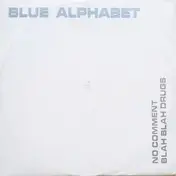 blue alphabet - No Comment / Blah Blah Drugs