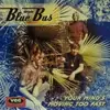 LP - Blue Bus - Your Mind's Moving To Fast