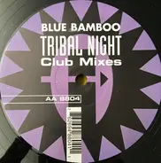 Blue Bamboo - Tribal Night (Club Mixes)