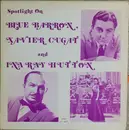 LP - Blue Barron , Xavier Cugat And Ina Ray Hutton - Spotlight on Blue Barron, Xavier Cugat And Ina Ray Hutton