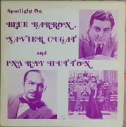 LP - Blue Barron , Xavier Cugat And Ina Ray Hutton - Spotlight on Blue Barron, Xavier Cugat And Ina Ray Hutton