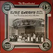 Blue Barron And His Orchestra - The Uncollected Blue Barron And His Orchestra 1938-1941