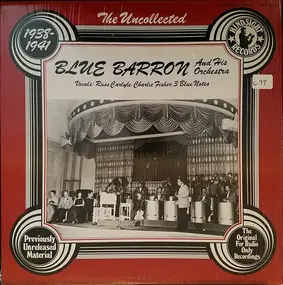 Blue Barron And His Orchestra - The Uncollected Blue Barron And His Orchestra 1938-1941