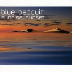 Blue Bedouin - Sunrise...Sunset