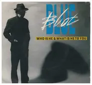 Blue Blot - Who Is He & What Is He To You