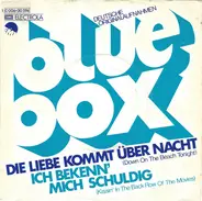 Blue Box - Die Liebe Kommt Über Nacht (Down On The Beach Tonight) / Ich Bekenn'  Mich Schuldig (Kissin' In The