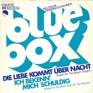 Blue Box - Die Liebe Kommt Über Nacht (Down On The Beach Tonight) / Ich Bekenn'  Mich Schuldig (Kissin' In The