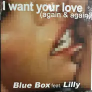 Blue Box Feat. Lilly - I Want Your Love