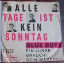 7inch Vinyl Single - Blue Boys - Alle Tage Ist Kein Sonntag