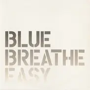 Blue - Breathe Easy