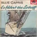 7inch Vinyl Single - Blue Capris - Es Fährt Ein Schiff / Blue Melodie Aus Tennessee - Mono