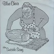 Blue Chair / Blue-Green Gods - The Suicide Song / Exoskeleton