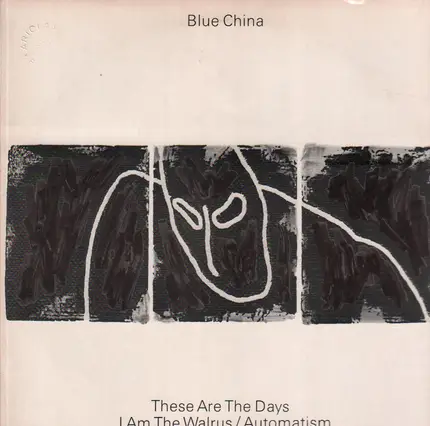 Blue China - These Are The Days / I Am The Walrus / Automatism