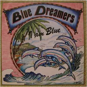 Blue Dreamers - I Am Blue