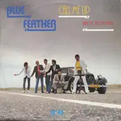 Blue Feather - Call Me Up / Baby Don't Say Maybe