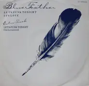 Blue Feather - Let's Funk Tonight / It's Love