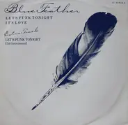 Blue Feather - Let's Funk Tonight / It's Love