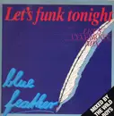 12inch Vinyl Single - Blue Feather - Let's Funk Tonight