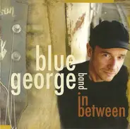 Blue George Band - In Between