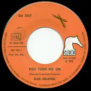 7inch Vinyl Single - Blue Gelatine - You Turn Me On / Blowing My Life