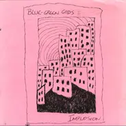 Blue-Green Gods - Implosion