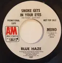 7inch Vinyl Single - Blue Haze - Smoke Gets In Your Eyes