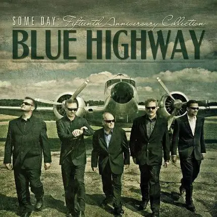 Blue Highway - Some Day: the Fifteenth..
