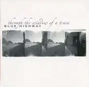 CD - Blue Highway - Through The Window Of A Train