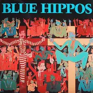 Blue Hippos - Blue Hippos