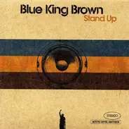 Blue King Brown - Stand Up