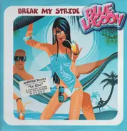 Blue Lagoon - Break My Stride