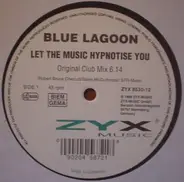 Blue Lagoon - Let The Music Hypnotise You