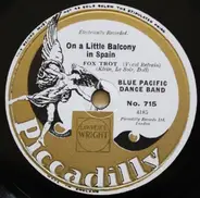 Blue Pacific Dance Band - On A Little Balcony In Spain / Sleepy Head