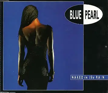 Blue Pearl - Naked in the rain (4 versions, 1990)
