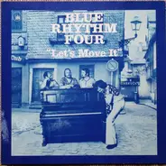 Blue Rhythm Four - Let's Move It